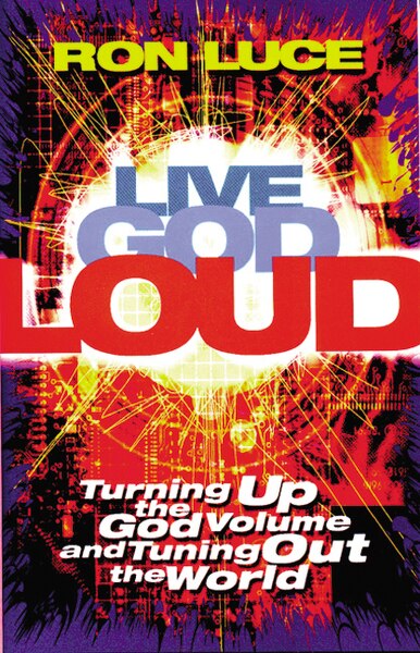 Live God Loud by Ron Luce, Paperback | Indigo Chapters