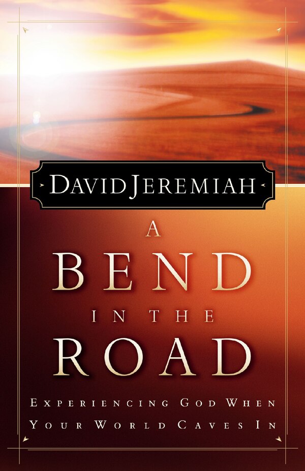 A Bend In The Road by David Jeremiah, Paperback | Indigo Chapters