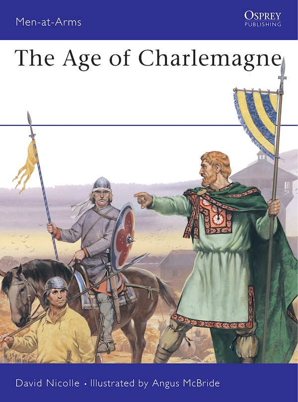 The Age of Charlemagne by David Nicolle, Paperback | Indigo Chapters