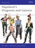 Napoleon's Dragoons and Lancers by Emir Bukhari, Paperback | Indigo Chapters