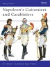 Napoleon's Cuirassiers and Carabiniers by Emir Bukhari, Paperback | Indigo Chapters