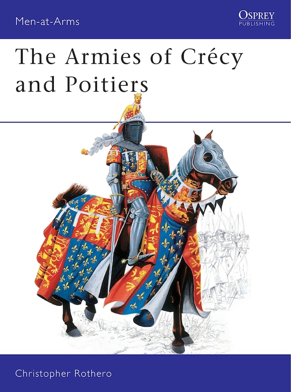 The Armies of Crécy and Poitiers by Christopher Rothero, Paperback | Indigo Chapters