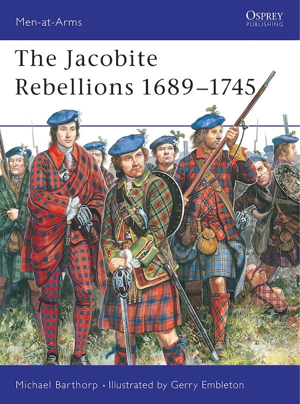 The Jacobite Rebellions 1689–1745 by Michael Barthorp, Paperback | Indigo Chapters