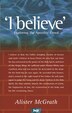 I Believe by Alister McGrath, Paperback | Indigo Chapters