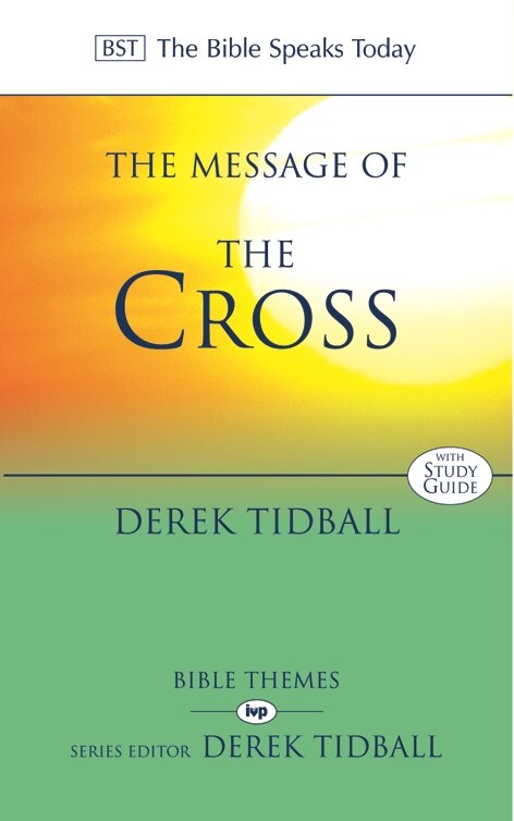 The Message of the Cross by Derek Tidball, Paperback | Indigo Chapters