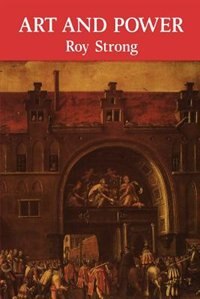 Art and Power by Roy Strong, Paperback | Indigo Chapters