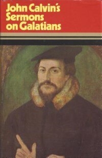 Sermons On Galatians by John Calvin, Hardcover | Indigo Chapters