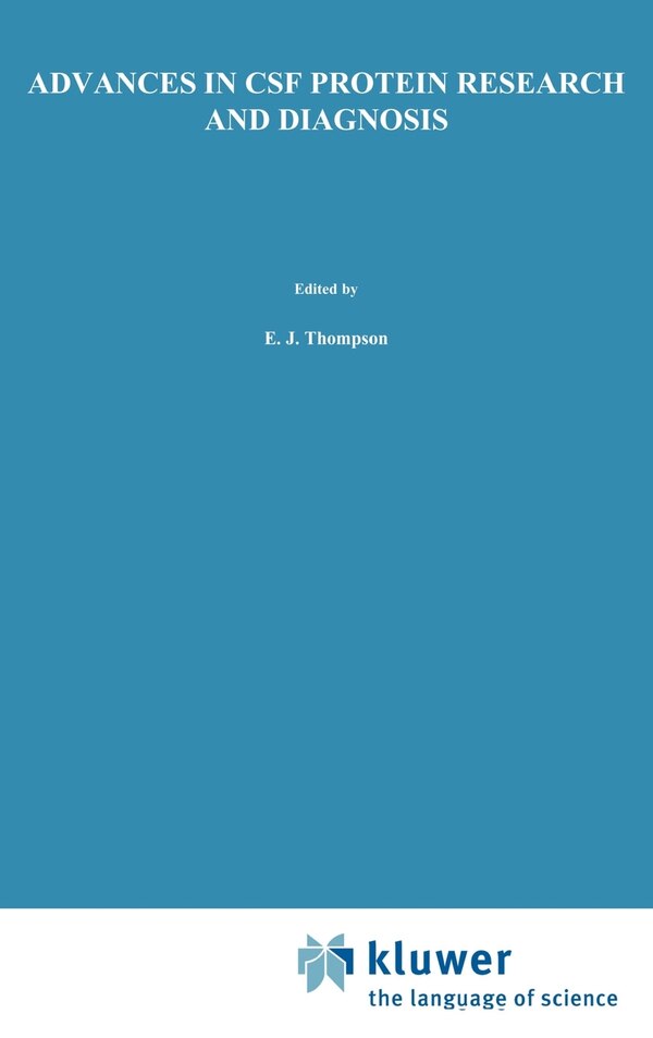 Advances in CSF Protein Research and Diagnosis by E J Thompson, Hardcover | Indigo Chapters