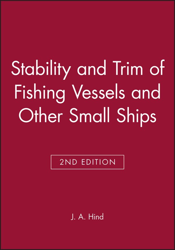 Stability and Trim of Fishing Vessels and Other Small Ships by J. A. Hind, Hardcover | Indigo Chapters