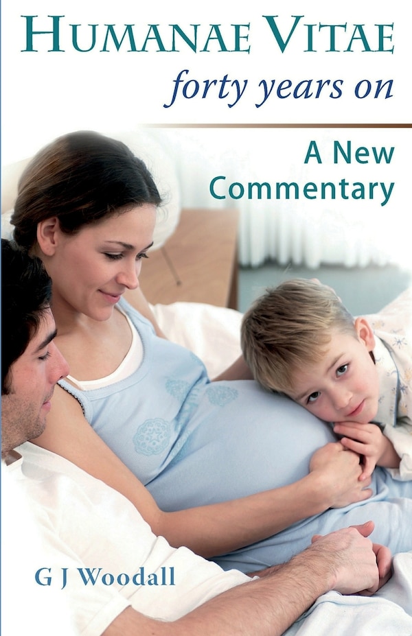 Humanae Vitae Forty Years On. a New Commentary by George J Woodall, Paperback | Indigo Chapters