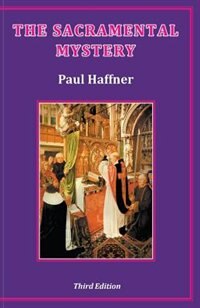 The Sacramental Mystery by Paul Haffner, Paperback | Indigo Chapters