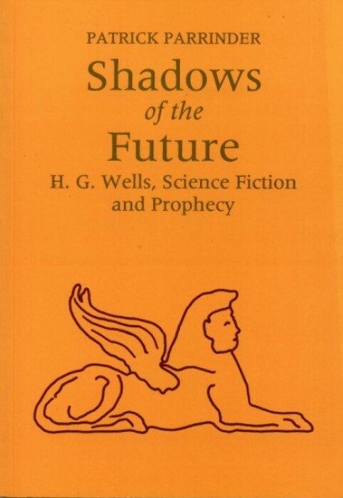 Shadows of the Future by Patrick Parrinder, Paperback | Indigo Chapters