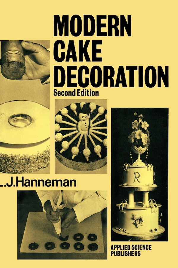 Modern Cake Decoration by L J Hanneman, Hardcover | Indigo Chapters