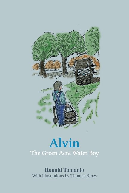 Alvin The Green Acre Water Boy by Ronald Tomanio, Paperback | Indigo Chapters