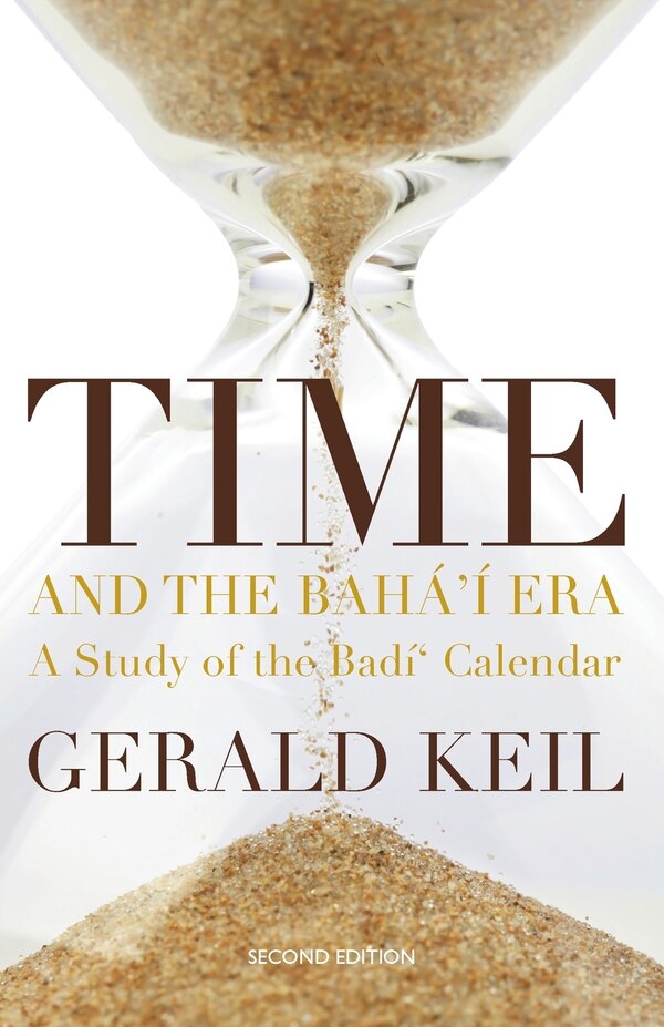 Time and the Bahá'í Era by Gerald Keil, Paperback | Indigo Chapters
