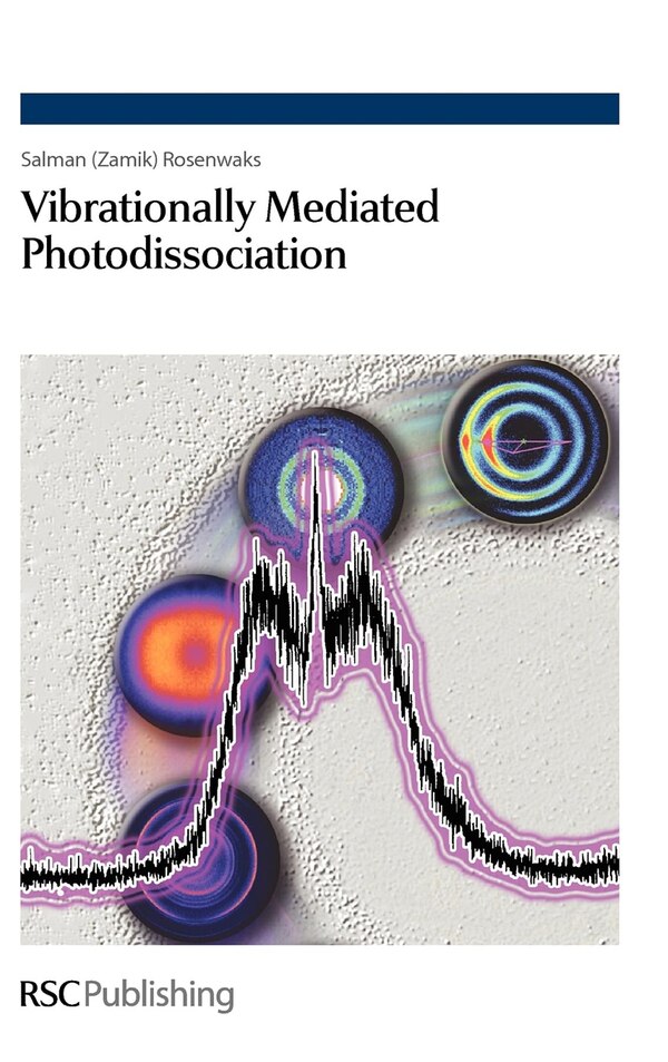 Vibrationally Mediated Photodissociation by Salman Rosenwaks, Perfect | Indigo Chapters