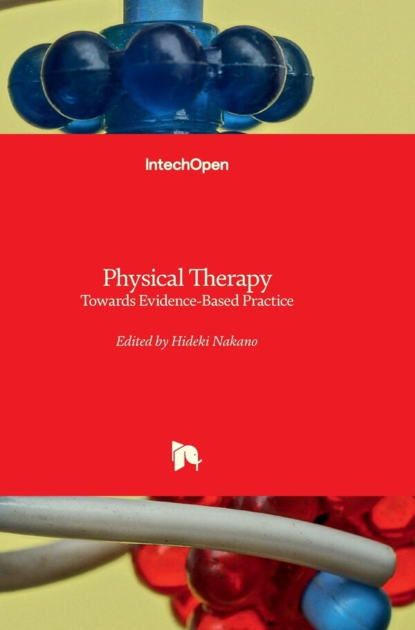 Physical Therapy - Towards Evidence-Based Practice by Hideki Nakano, Hardcover | Indigo Chapters