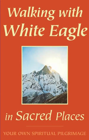 Walking with White Eagle in Sacred Places by White White Eagle, Paperback | Indigo Chapters