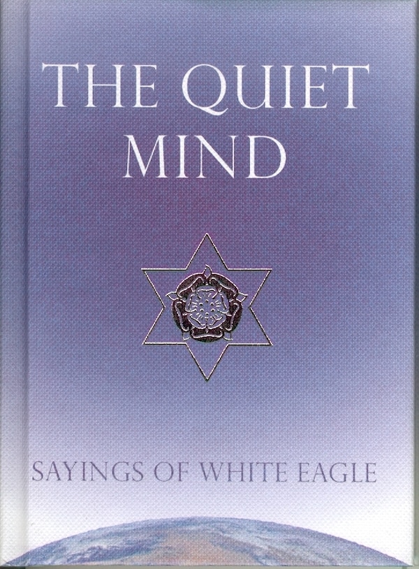 The Quiet Mind by White White Eagle, Paper over Board | Indigo Chapters