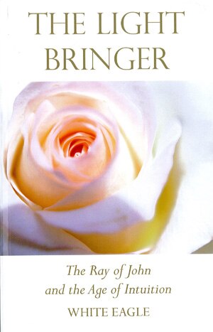 The Light Bringer by White White Eagle, Paperback | Indigo Chapters