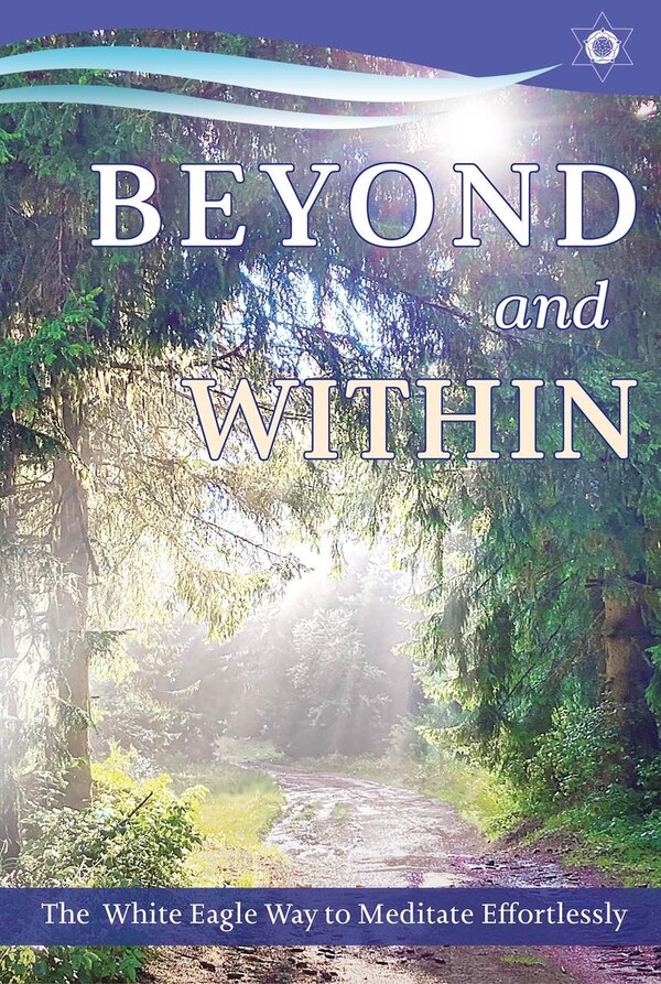 Beyond and Within by White Eagle White Eagle, Paperback | Indigo Chapters