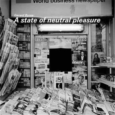Gerard Byrne: A State of Neutral Pleasure by Kirsty Ogg, Hardcover | Indigo Chapters