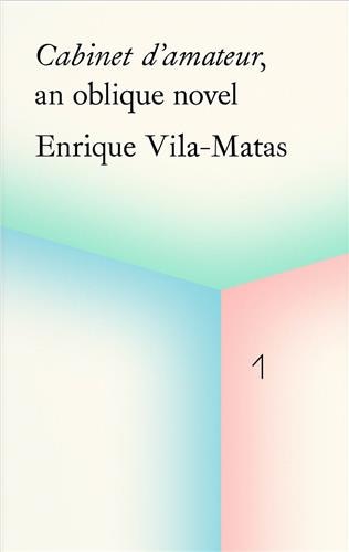 Enrique Vila-Matas: Cabinet d'amateur an oblique novel, Paperback | Indigo Chapters