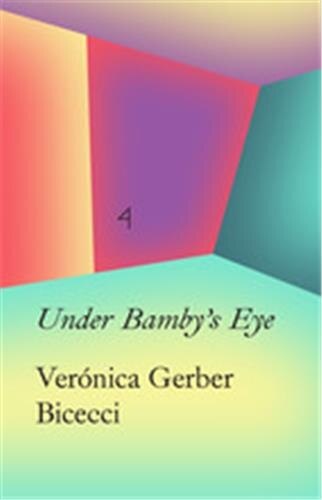 Ver�nica Gerber Bicecci: In the Eye of Bambi by Veronica Gerber Bicecci, Paperback | Indigo Chapters