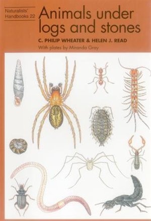 Animals Under Logs And Stones by C. Philip Wheater, Paperback | Indigo Chapters