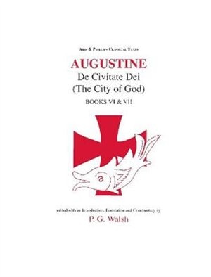 Augustine: The City of God Books VI and VII by Augustine Augustine, Hardcover | Indigo Chapters