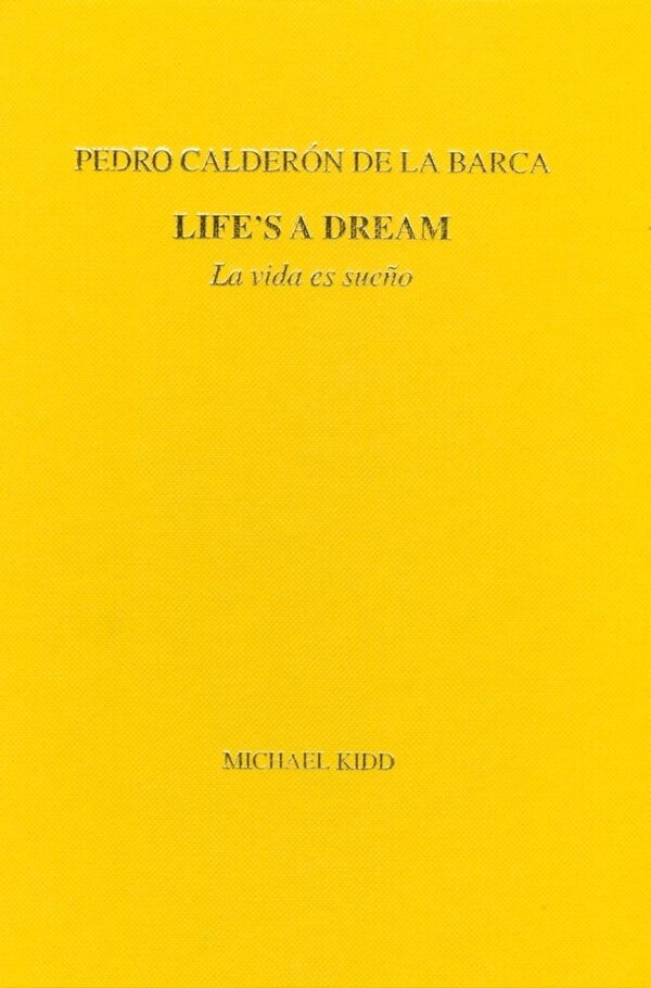 Calderon: Life's A Dream by Michael Kidd, Hardcover | Indigo Chapters