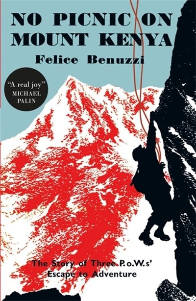 No Picnic On Mount Kenya by Felice Benuzzi, Paperback | Indigo Chapters