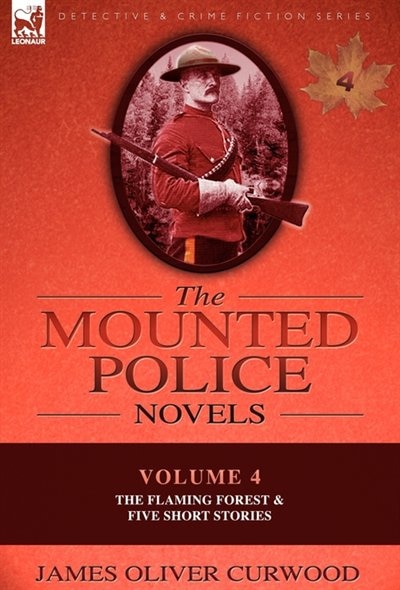 The Mounted Police Novels by James Oliver Curwood, Paperback | Indigo Chapters