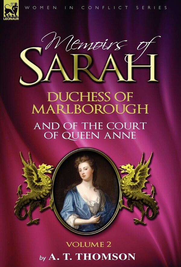 Memoirs of Sarah Duchess of Marlborough and of the Court of Queen Anne by A T Thomson, Hardcover | Indigo Chapters