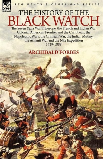 The History of the Black Watch by Archibald Forbes, Paperback | Indigo Chapters