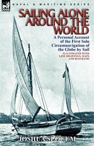 Sailing Alone Around The World by Joshua Slocum, Hardcover | Indigo Chapters