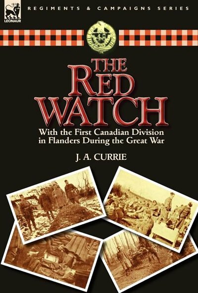 The Red Watch by J. A. Currie, Hardcover | Indigo Chapters