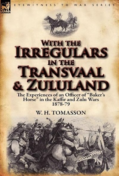 With The Irregulars In The Transvaal And Zululand by W H Tomasson, Hardcover | Indigo Chapters