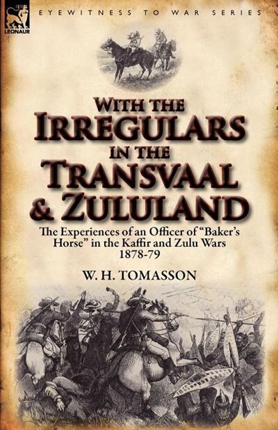 With The Irregulars In The Transvaal And Zululand by W H Tomasson, Paperback | Indigo Chapters