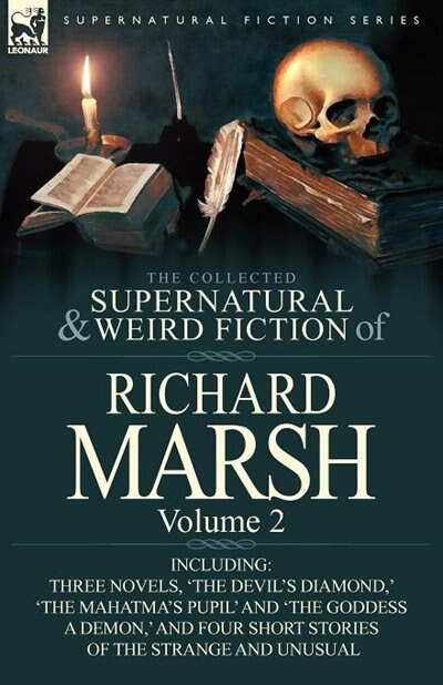 The Collected Supernatural And Weird Fiction Of Richard Marsh, Paperback | Indigo Chapters