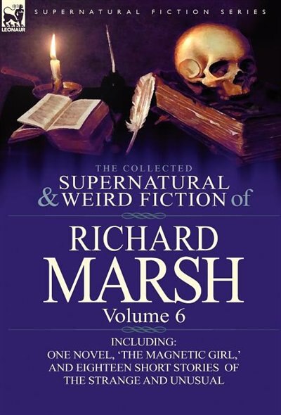 The Collected Supernatural And Weird Fiction Of Richard Marsh, Hardcover | Indigo Chapters