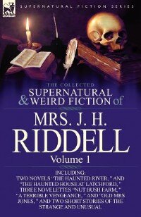 The Collected Supernatural And Weird Fiction Of Mrs. J. H. Riddell by Mrs J. H. Riddell, Paperback | Indigo Chapters