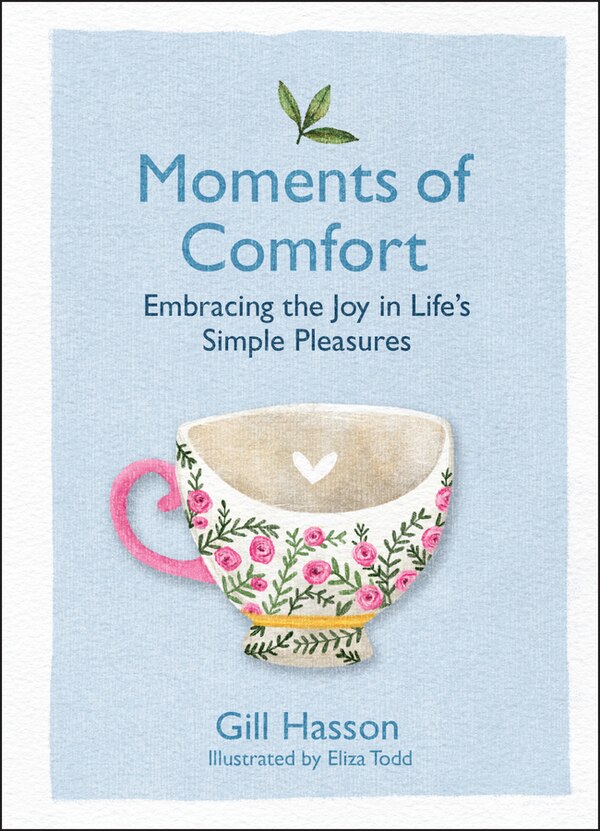 Moments Of Comfort by Gill Hasson, Hardcover | Indigo Chapters