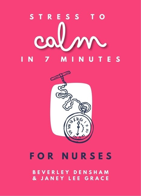Stress to Calm in 7 Minutes for Nurses by Janey Lee Grace, Paperback | Indigo Chapters