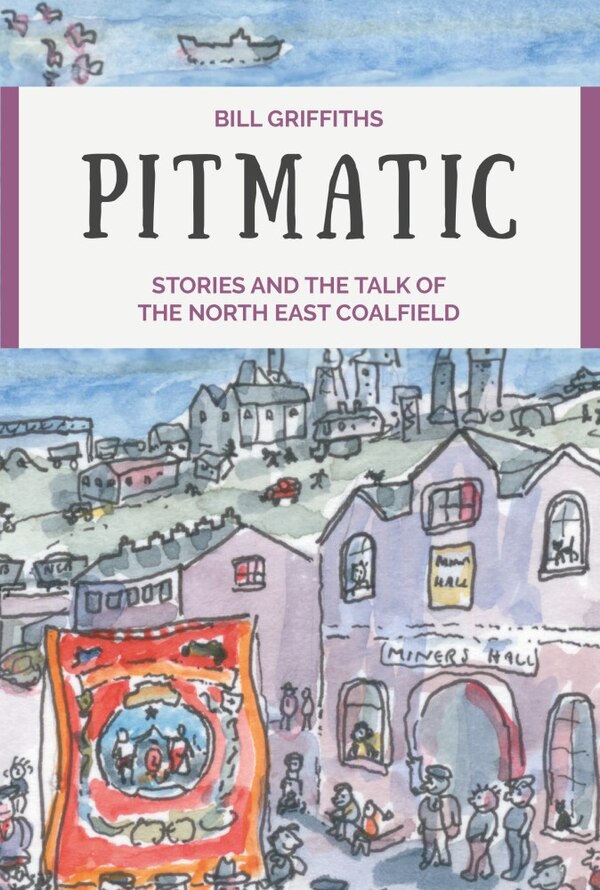 Pitmatic by Bill Griffiths, Paperback | Indigo Chapters