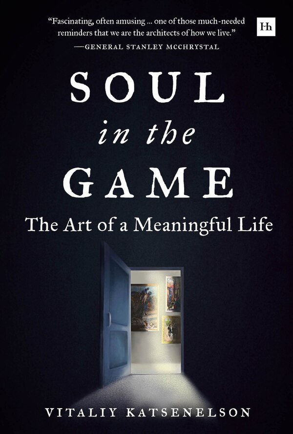Soul In The Game by Vitaliy Katsenelson, Hardcover | Indigo Chapters