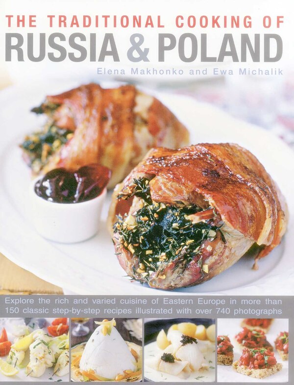 The Traditional Cooking of Russia & Poland by Elena Makhonko, Hardcover | Indigo Chapters