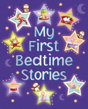 My First Bedtime Stories by Nicola Baxter, Board Book | Indigo Chapters