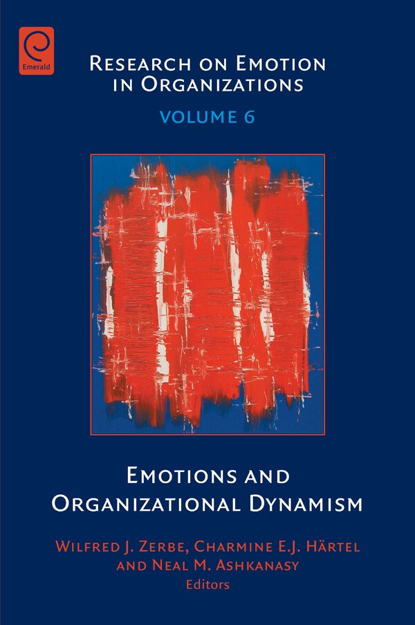 Emotions and Organizational Dynamism by Wilfred J. Zerbe, Hardcover | Indigo Chapters