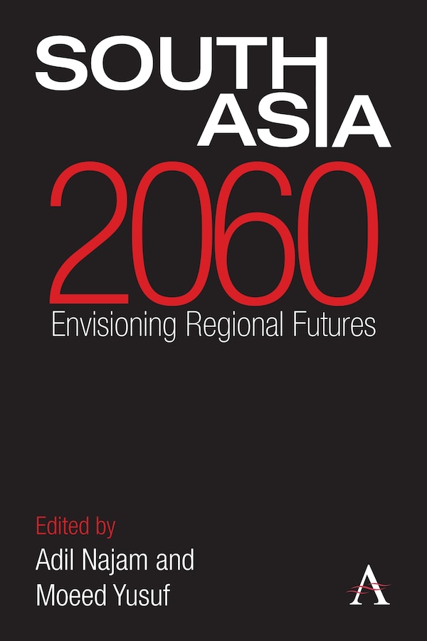South Asia 2060 by Adil Najam, Hardcover | Indigo Chapters